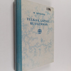 M. Affolter ym. : Tulkaa, lapset, kuulemaan! - valikoima ... - pikkukuva 1