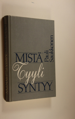 Pauli Saukkonen : Mistä tyyli syntyy (signeerattu)