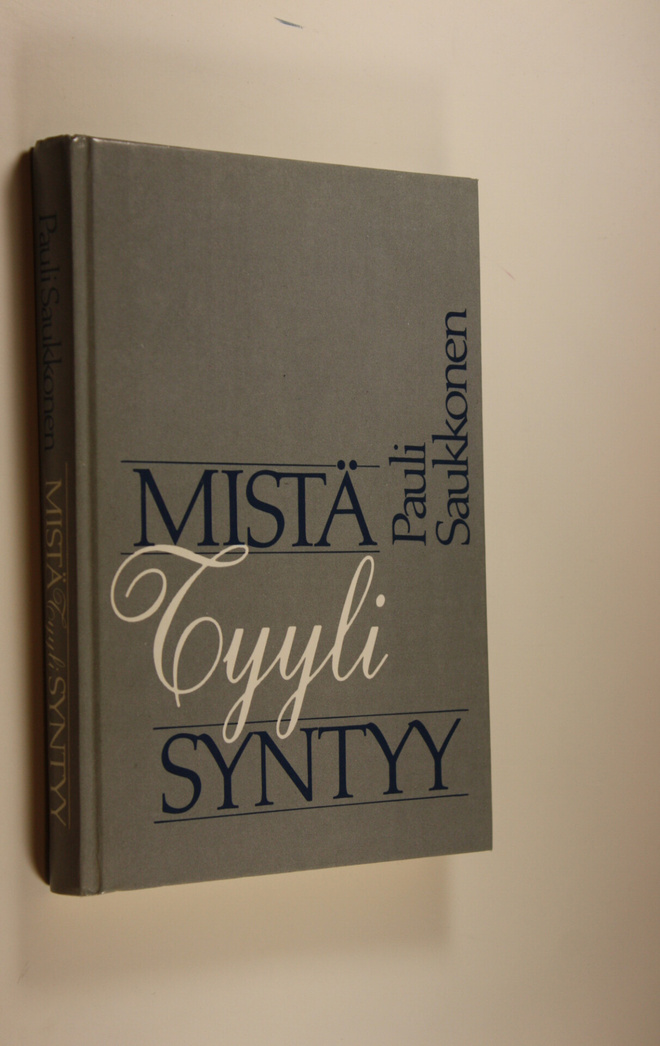Pauli Saukkonen : Mistä tyyli syntyy (signeerattu)