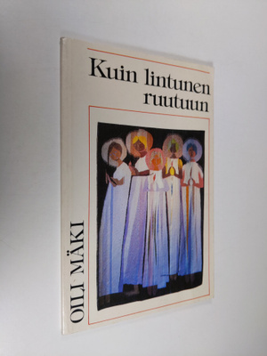Oili Mäki : Kuin lintunen ruutuun : runoja