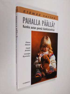 Diane Mason : Pahalla päällä : kuinka autan pientä känkkä...