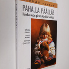 Diane Mason : Pahalla päällä : kuinka autan pientä känkkä... - pikkukuva 1