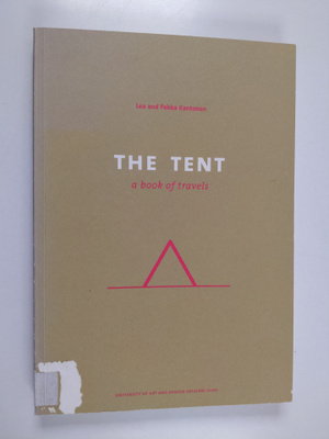 Lea Kantonen : The tent : a book of travels