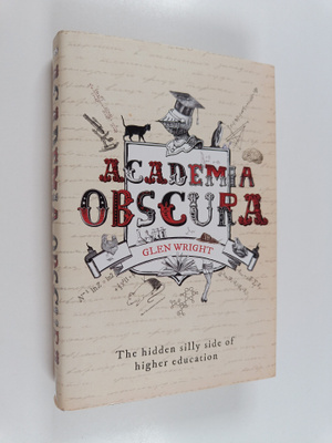 Glen Wright : Academia obscura : the hidden silly side of...