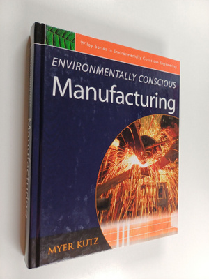 Myer Kutz : Environmentally conscious manufacturing
