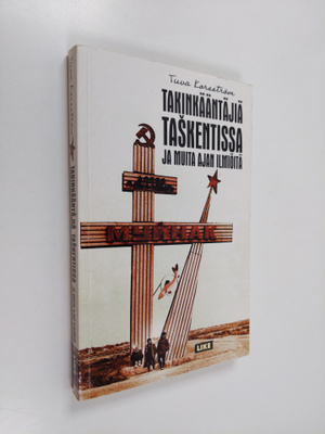 Tuva Korsström : Takinkääntäjiä Taskentissa ja muita ajan...
