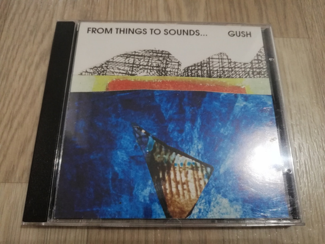 Gush – From Things To Sounds... (CD)