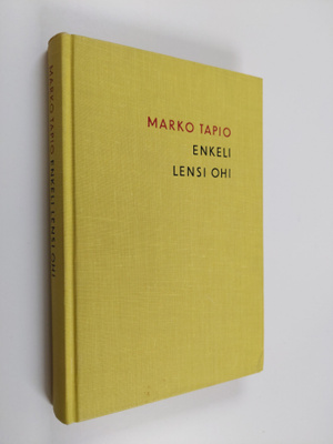 Marko Tapio : Enkeli lensi ohi : salapoliisiromaani