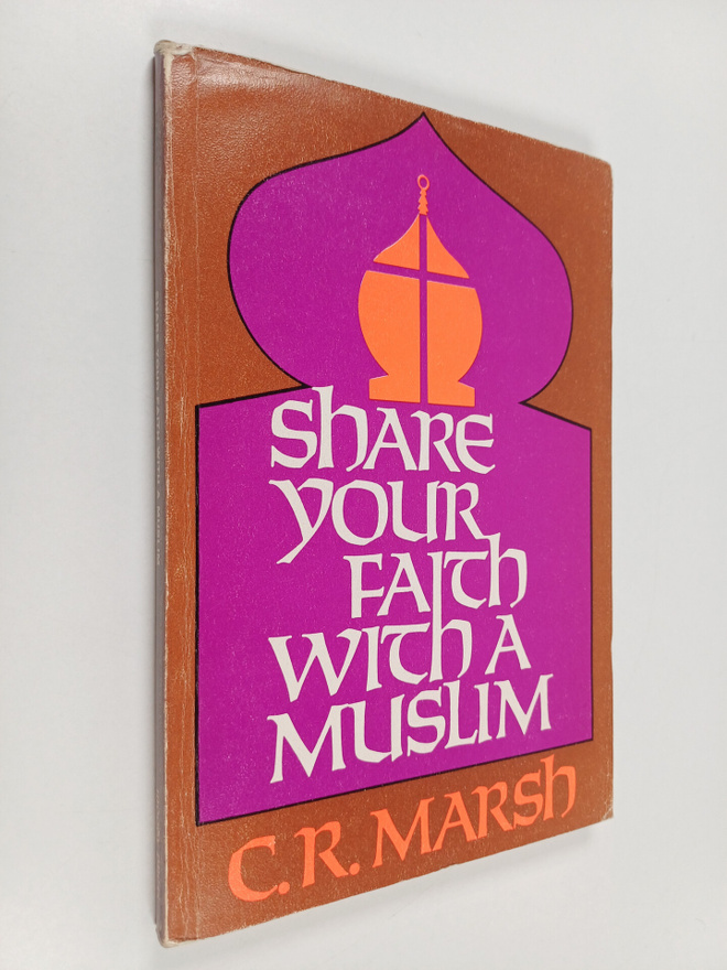 Charles R. Marsh : Share your faith with a Muslim