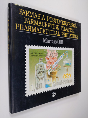 Marcus Olli : Farmasia postimerkeissä = Farmacevtisk fila...