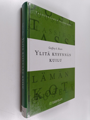 Geoffrey A. Moore : Ylitä kysynnän kuilu