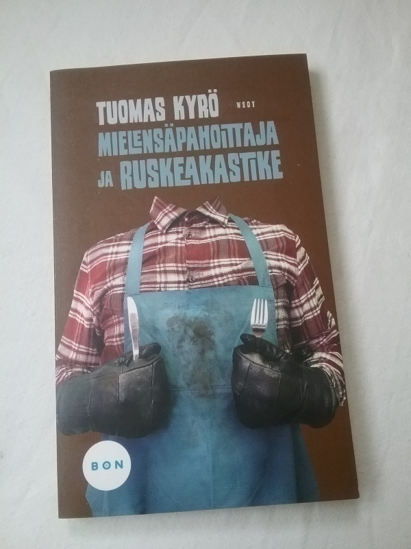 kirja Tuomas Kyrö: Mielensäpahoittaja ja ruskeakastike