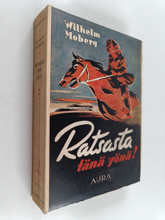 Vilhelm Moberg : Ratsasta tänä yönä