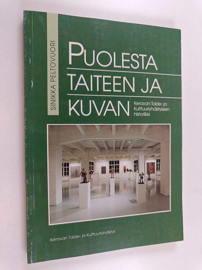 Sinikka Peltovuori : Puolesta taiteen ja kuvan : Keravan ...