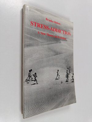 Branko Bokun : Stress-addiction - A New Theory on Evolution