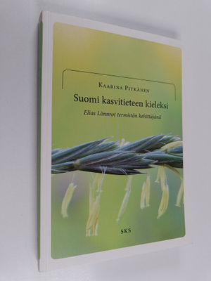 Kaarina Pitkänen : Suomi kasvitieteen kieleksi : Elias Lö...