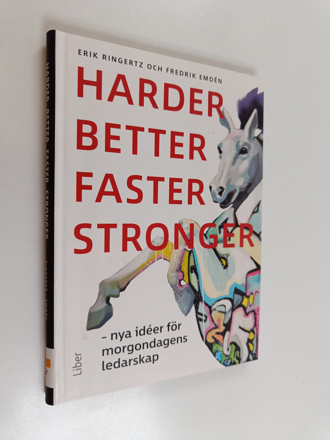 Erik Ringertz : Harder, better, faster, stronger  : nya i...