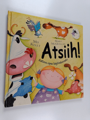 Mij Kelly : Atsiih! Kattava opas käytöstavoista