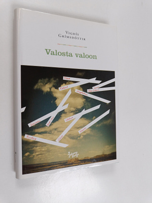 Vigdis Grimsdottir : Valosta valoon : romaani (signeerattu)