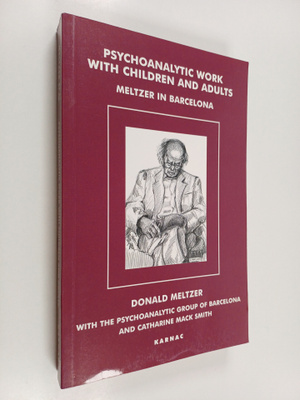 Donald Meltzer ym. : Psychoanalytic Work with Children an...