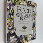 Waverley Root : Food, an Authoritative and Visual History... - pikkukuva 1