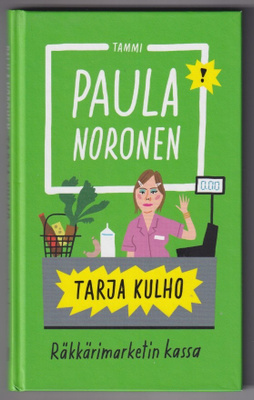 Paula Noronen: Tarja Kulho - räkkärimarketin kassa