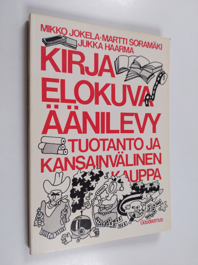 Mikko ym. Jokela : Kirja, elokuva, äänilevy : tuotanto ja...