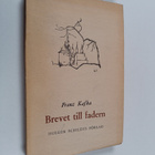 Franz Kafka : Brevet till fadern och andra efterlämnade p... - pikkukuva 1