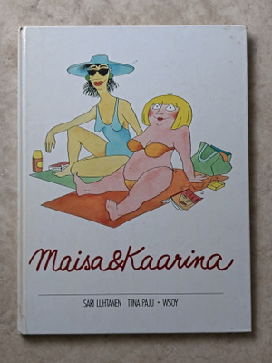 Sari Luhtanen - Tiina Paju: Maisa & Kaarina (1989)