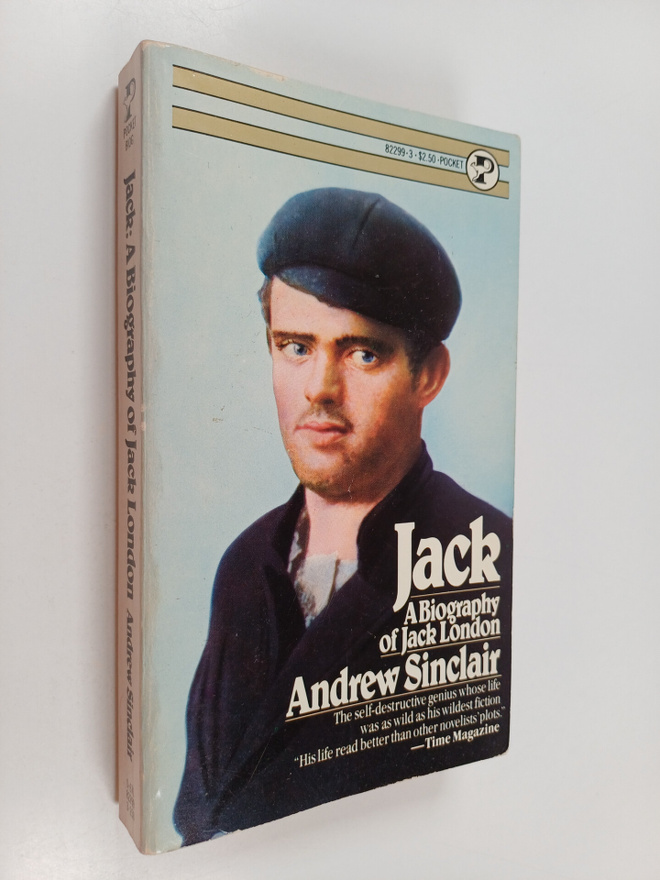Andrew Sinclair : Jack : a Biography of Jack London