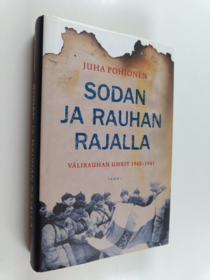 Juha Pohjonen : Sodan ja rauhan rajalla : välirauhan uhri...