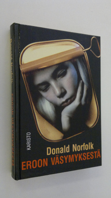 Donald Norfolk : Eroon väsymyksestä : kokonaisvaltainen e...