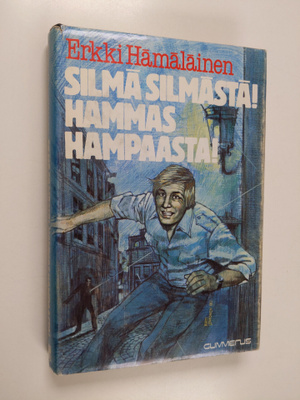 Erkki Hämäläinen : Silmä silmästä! Hammas hampaasta!