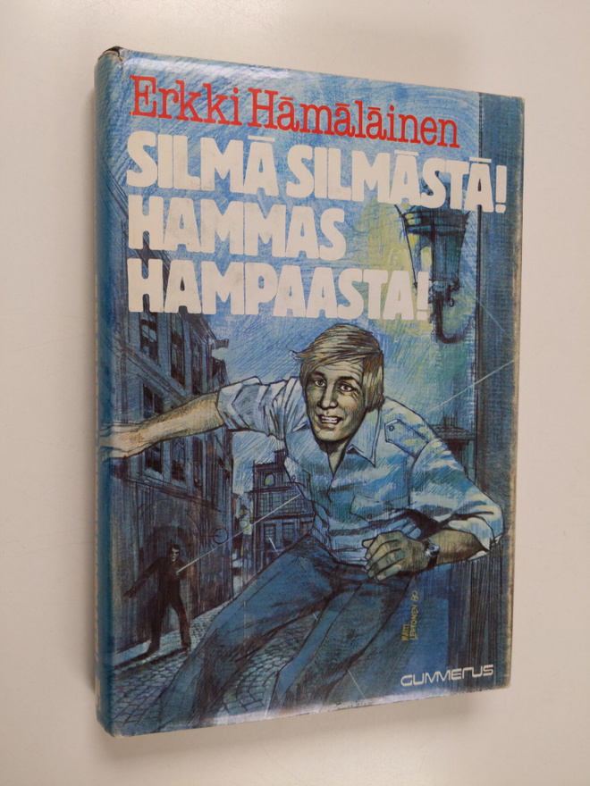 Erkki Hämäläinen : Silmä silmästä! Hammas hampaasta!