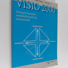Tapio Huomo : Visio 2000 : uuden vuosituhannen mahdollisu... - pikkukuva 1