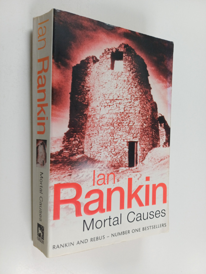 Ian Rankin : Mortal causes : an Inspector Rebus novel