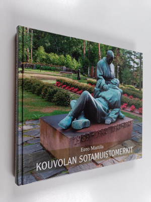 Eero Mattila : Kouvolan sotamuistomerkit