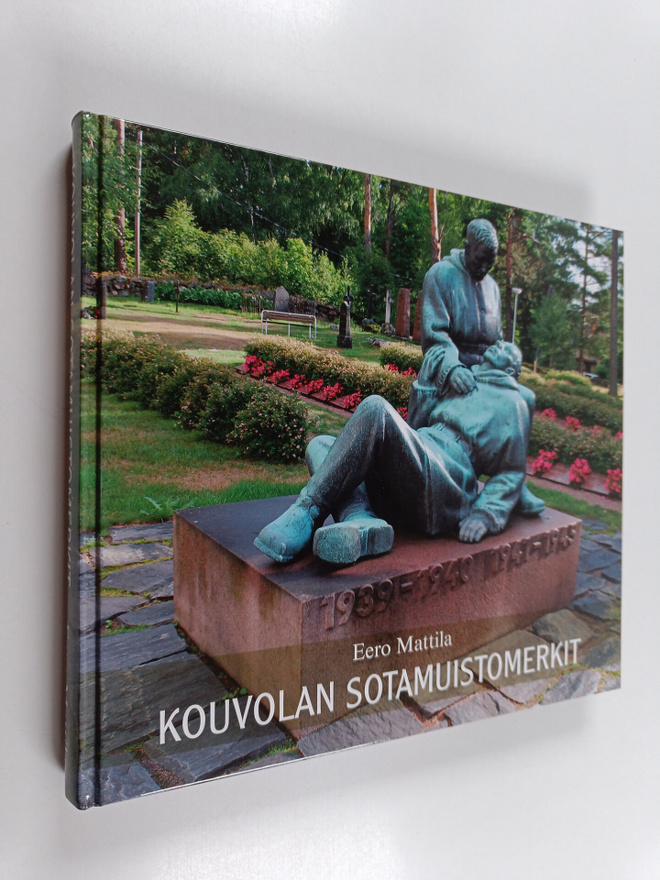 Eero Mattila : Kouvolan sotamuistomerkit