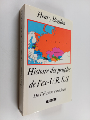 Henry Bogdan : Histoire des peuples de l'ex-URSS : du IX:...