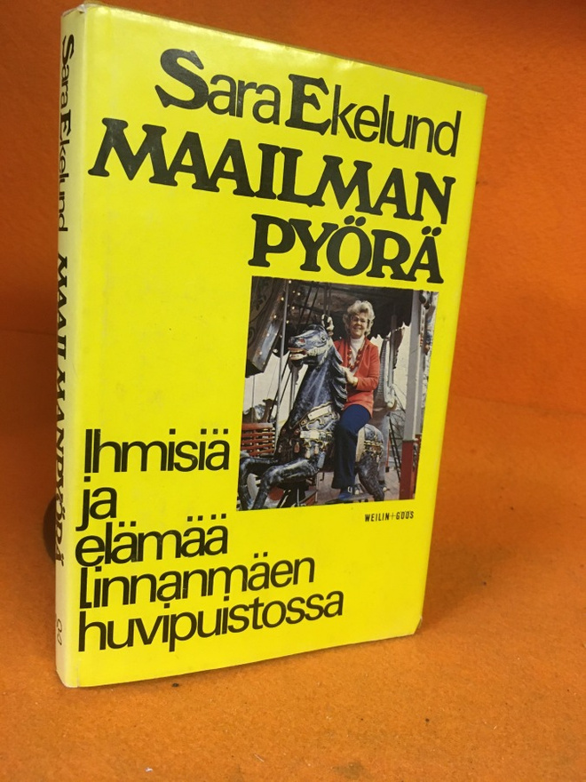 Sara Ekelund: Maailmanpyörä - Ihmisiä ja elämää Linnanmäen