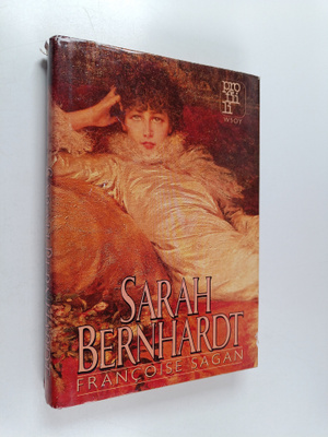 Francoise Sagan : Sarah Bernhardt