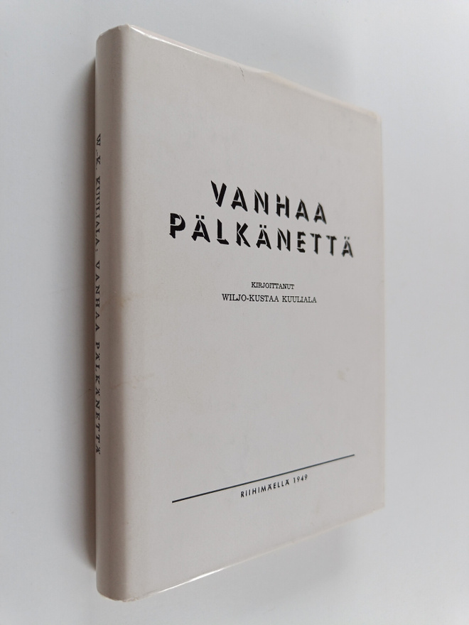 Wiljo-Kustaa Kuuliala : Vanhaa Pälkänettä