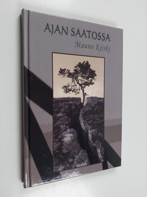 Mauno Kiiski : Ajan saatossa : runoja (signeerattu)