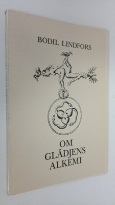 Bodil Lindfors : Om glädjens alkemi