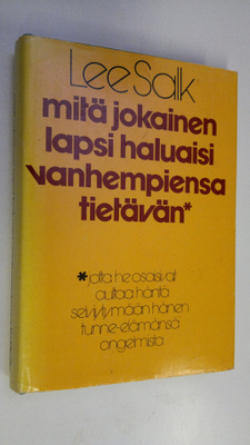 Lee Salk : Mitä jokainen lapsi haluaisi vanhempiensa tiet...