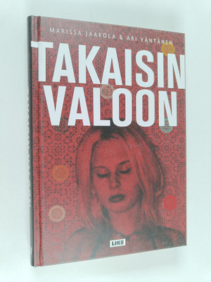 Ari Väntänen ym. : Takaisin valoon : kaapatun suomalaisna...