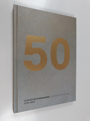 Vuoden betonirakenne 1970-2019 = Concrete structure 1970-...