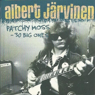 Albert Järvinen: Patchy Moss - 30 Big Ones (Love 2000) 2-CD