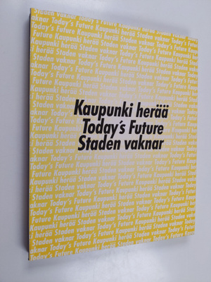 Kaupunki herää = Today's future = Staden vaknar