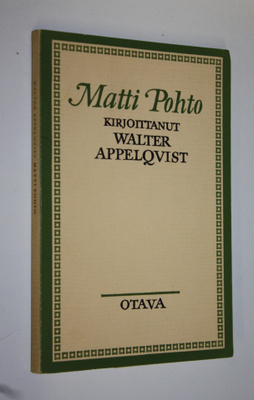 Walter Appelqvist : Matti Pohto, vanhaan kirjaan kokoja :...